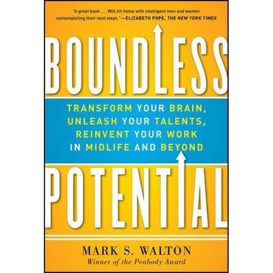 Boundless Potential- Transform Your Brain, Unleash Your Talents, and Reinvent Your Work in Midlife and Beyond image 0