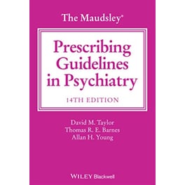 The Maudsley Prescribing Guidelines in Psychiatry,  14th Edition