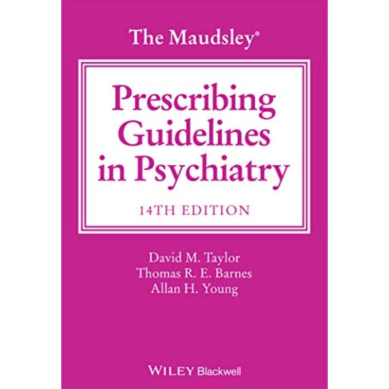 The Maudsley Prescribing Guidelines in Psychiatry, 14th Edition