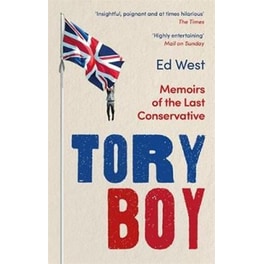 Tory Boy : Memoirs of the Last Conservative