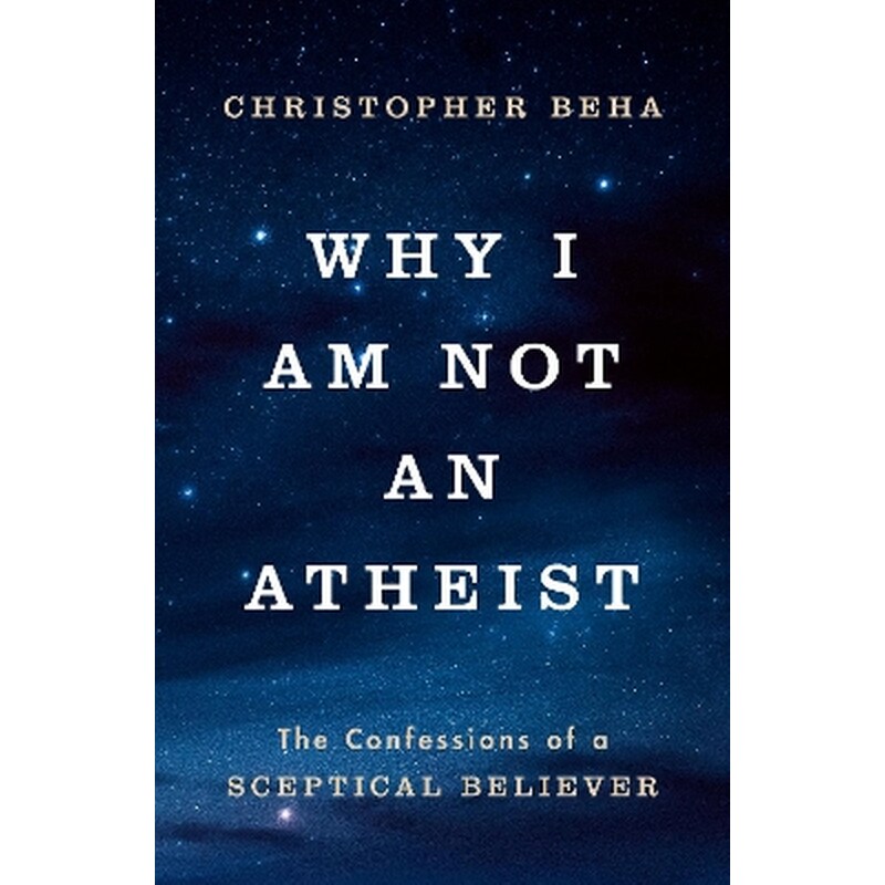 Why I am Not an Atheist