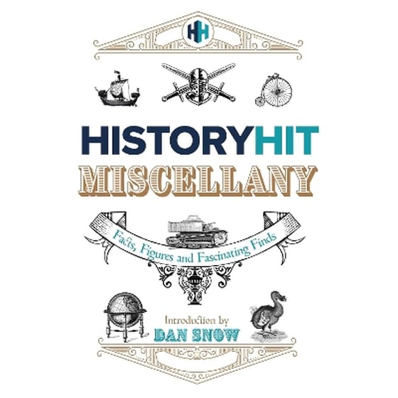 The History Hit Miscellany of Facts, Figures and Fascinating Finds introduced by Dan Snow image 0