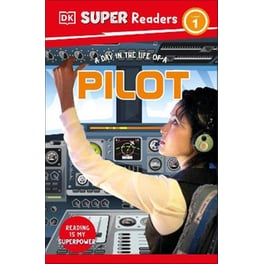 DK Super Readers Level 1 A day in the Life of a Pilot