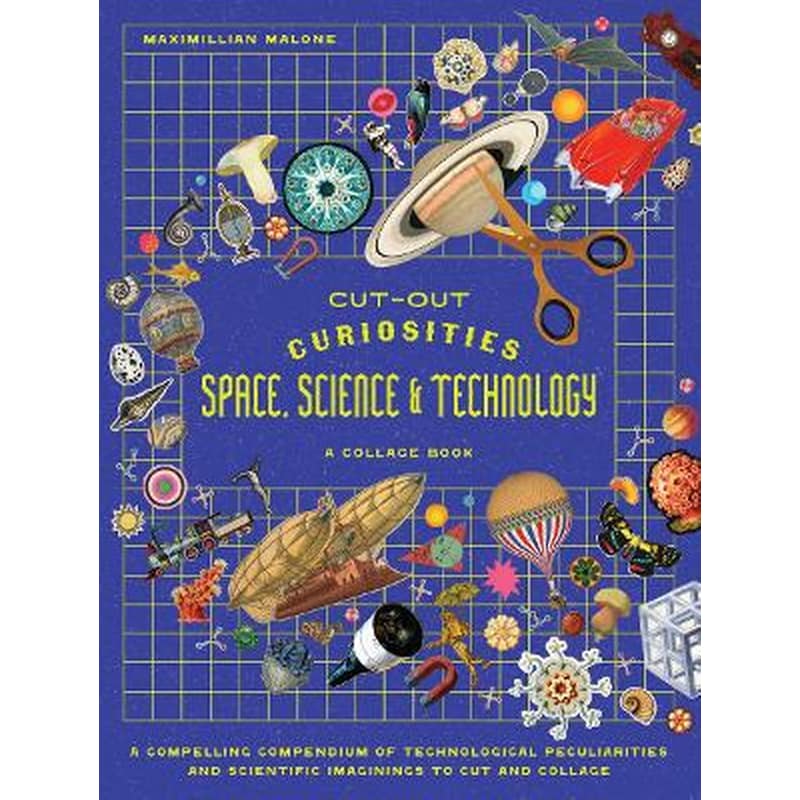 Cut-out Curiosities Space, Science Technology: A Collage Book