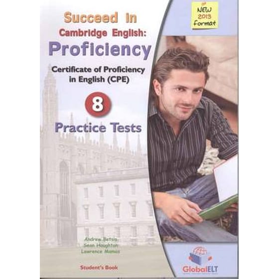 Succeed in the New Cambridge Proficiency - 8 Practice Tests - Student's Book and Self-Study Guide with Answer Key image 0
