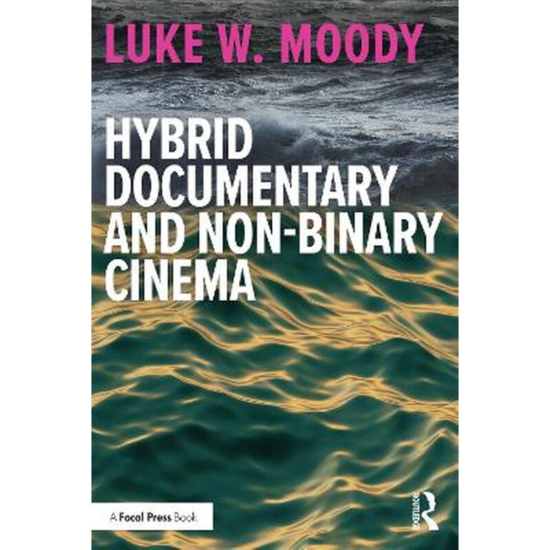 Hybrid Documentary and Non-Binary Cinema