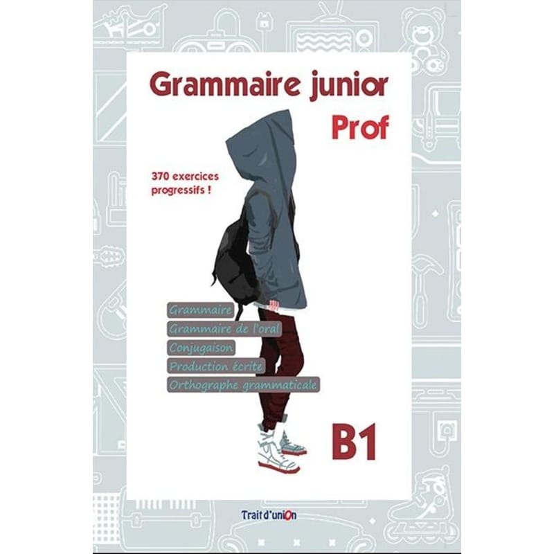 Grammaire Junior B1 Professeur