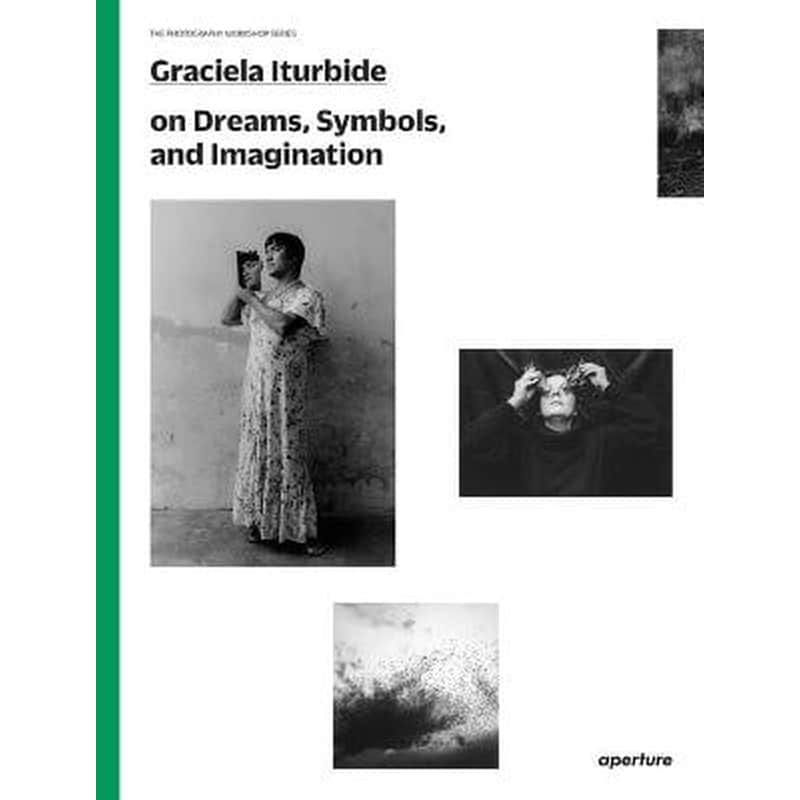 Graciela Iturbide: The Photography Workshop Series 1662026
