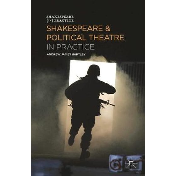 Shakespeare and Political Theatre in Practice image 0