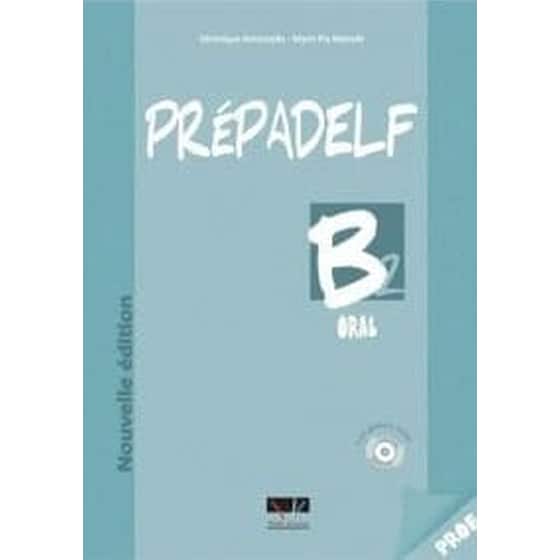 Prepadelf B2 Methode Oral Nouvelle Edition 2011 (Professeur) image 0