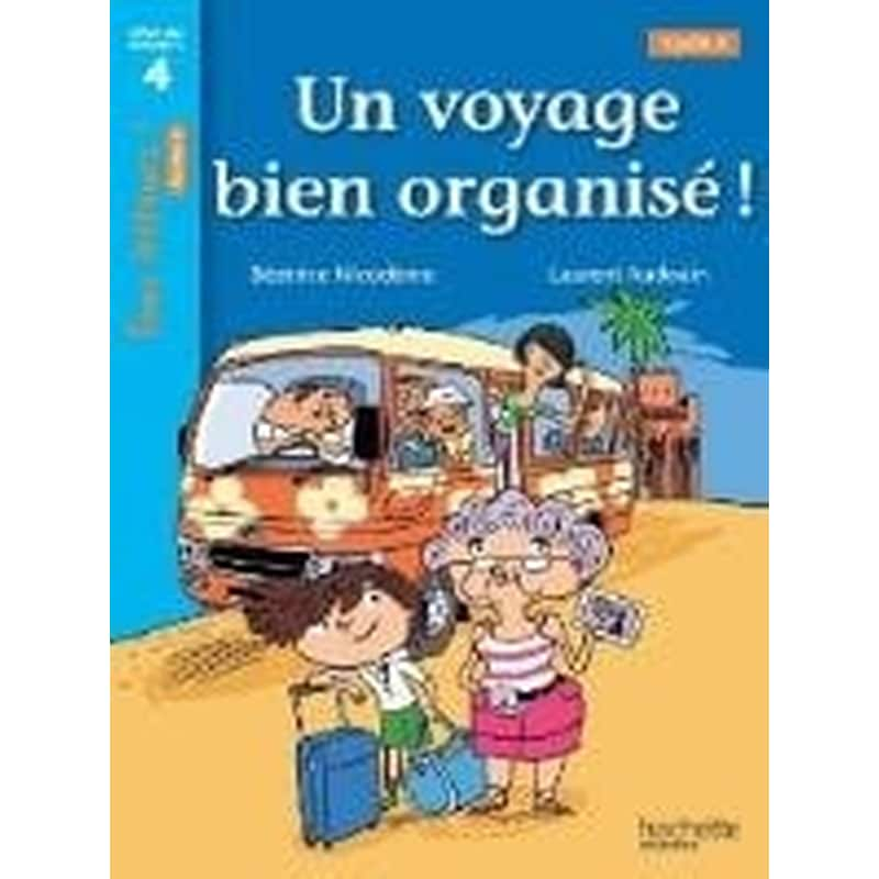 Tous Lecteurs! 4- Un Voyage Bien Organise! Cycle 3 Pb