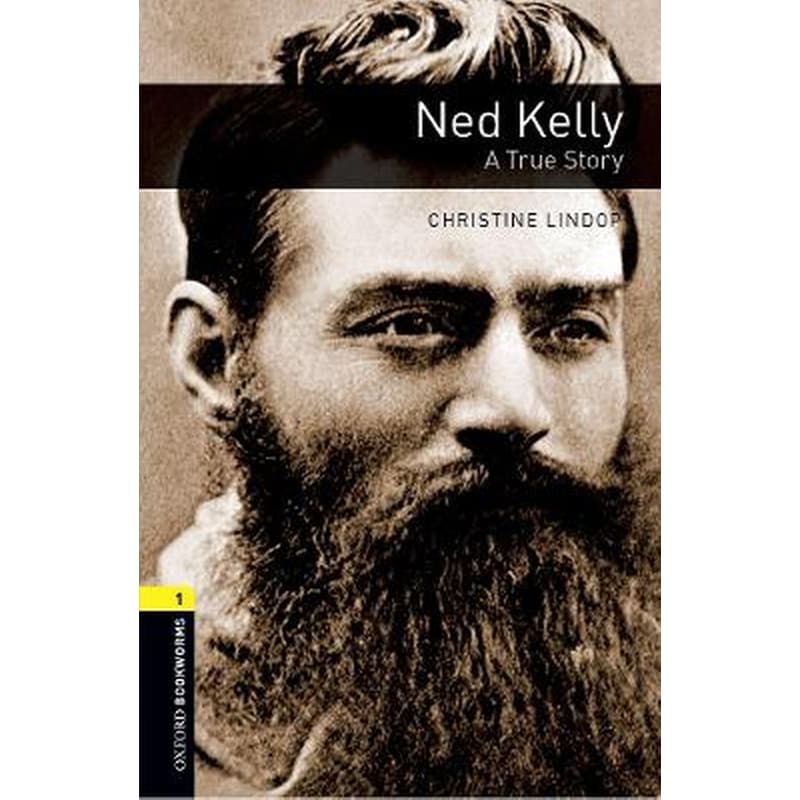 Oxford Bookworms Library: Level 1:: Ned Kelly: A True Story