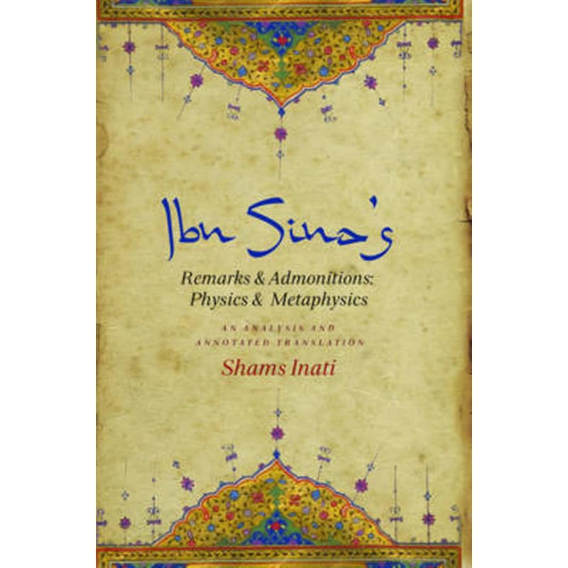 Ibn Sinas Remarks and Admonitions: Physics and Metaphysics
