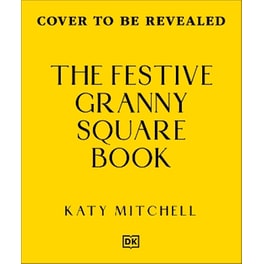 The Festive Granny Square Book