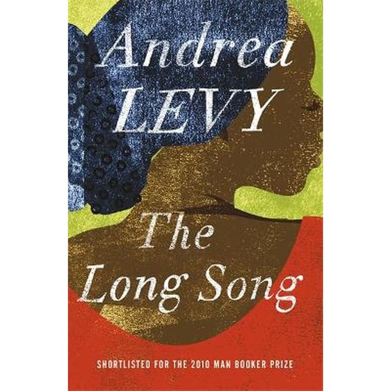 The Long Song- Shortlisted for the Man Booker Prize 2010