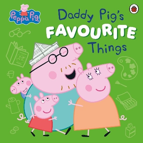 Peppa Pig: Daddy Pig’s Favourite Things image 0