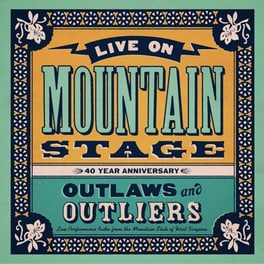 Live On Mountain Stage: Outlaws & Outliers