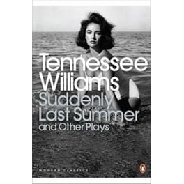 Suddenly Last Summer and Other Plays
