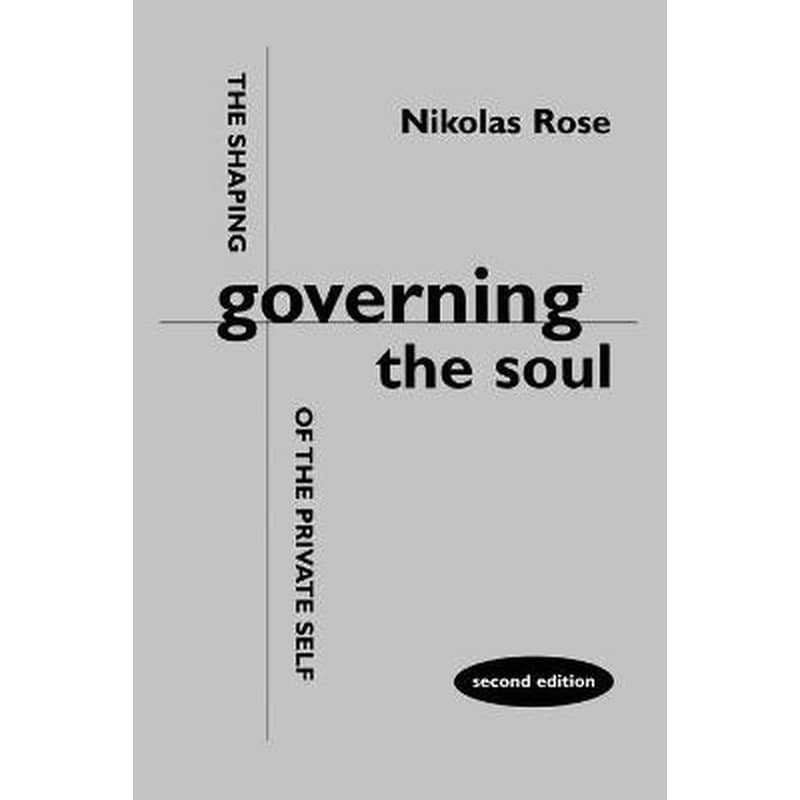 GOVERNING THE SOUL: SHAPING OF THE PRIVA