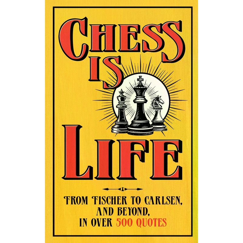 Chess is Life