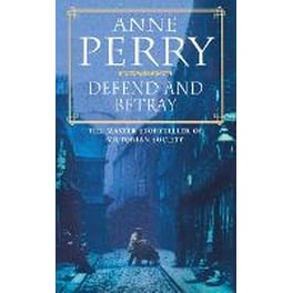 Defend and Betray (William Monk Mystery, Book 3)