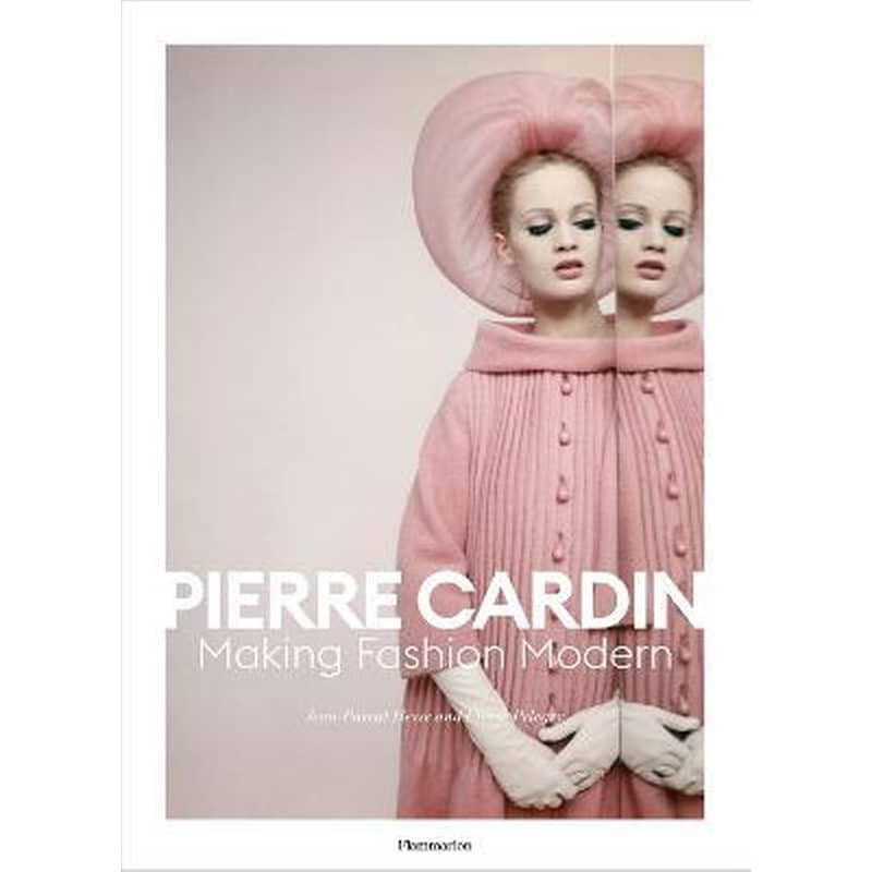 Pierre Cardin : Making Fashion Modern