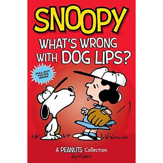 Snoopy- What's Wrong with Dog Lips? (PEANUTS AMP! Series Book 9) image 0