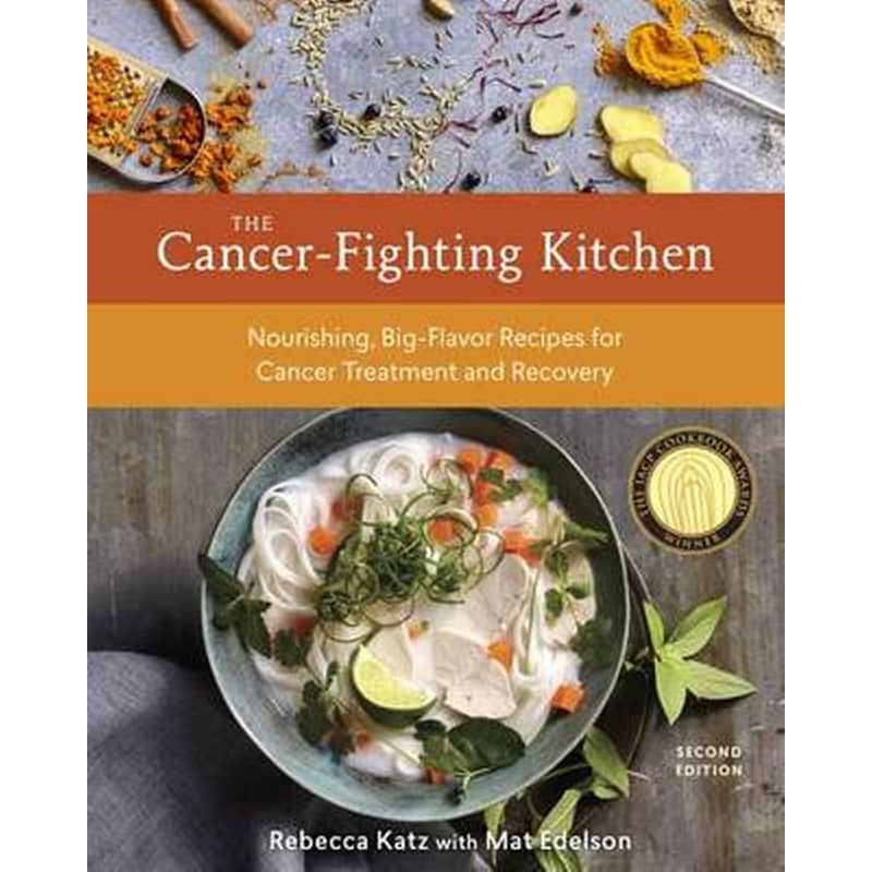 The Cancer-Fighting Kitchen, Second Edition