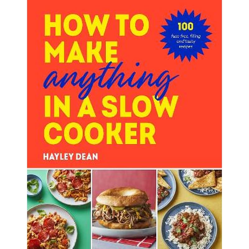 How to Make Anything in a Slow Cooker