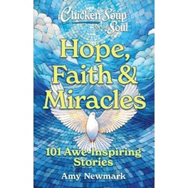 Chicken Soup for the Soul: Hope, Faith & Miracles