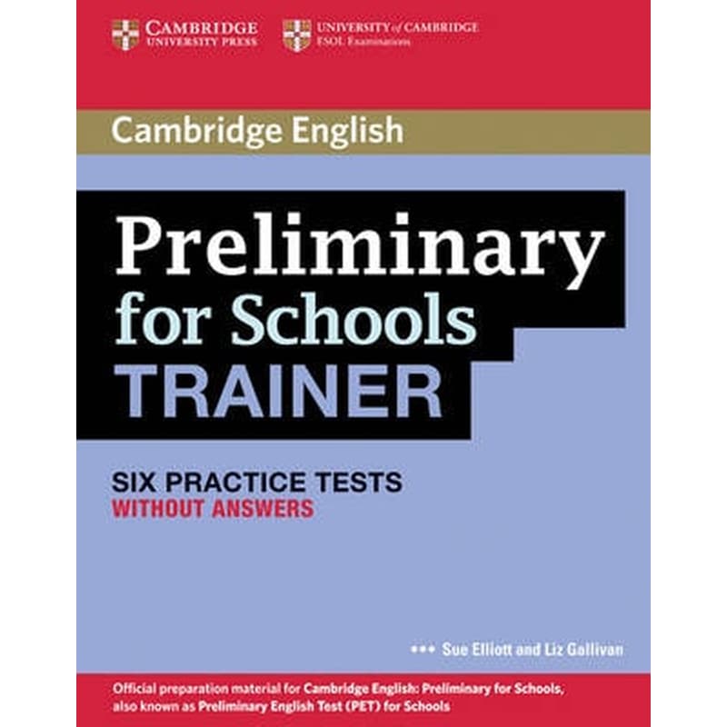 Preliminary for Schools Trainer Six Practice Tests without Answers