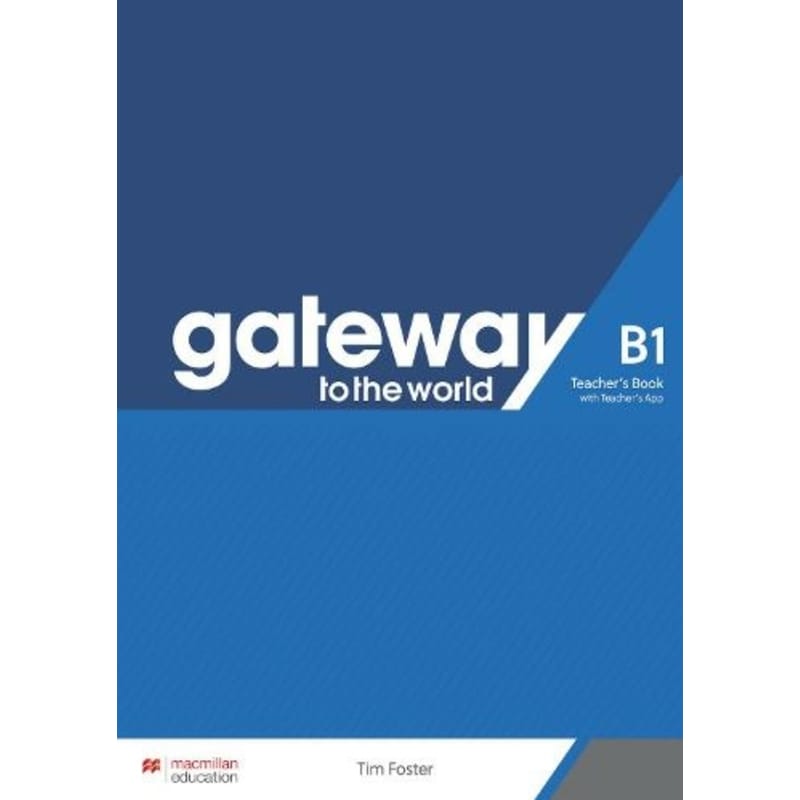 Gateway to the World B1 Teachers Book with Teachers App