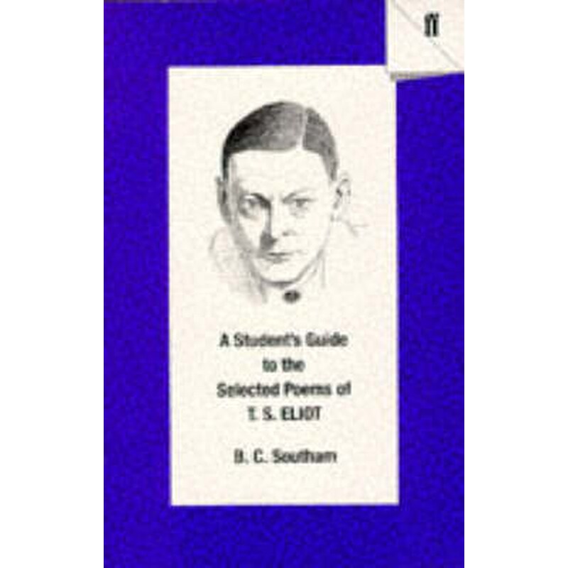 Students Guide to the Selected Poems of T. S. Eliot