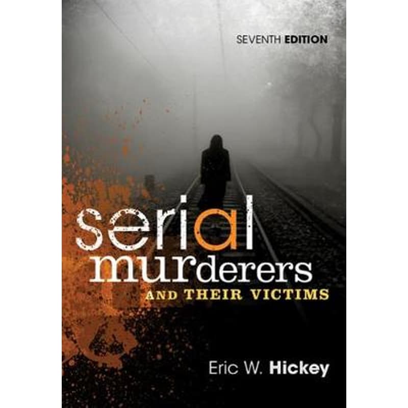 Serial Murderers and Their Victims