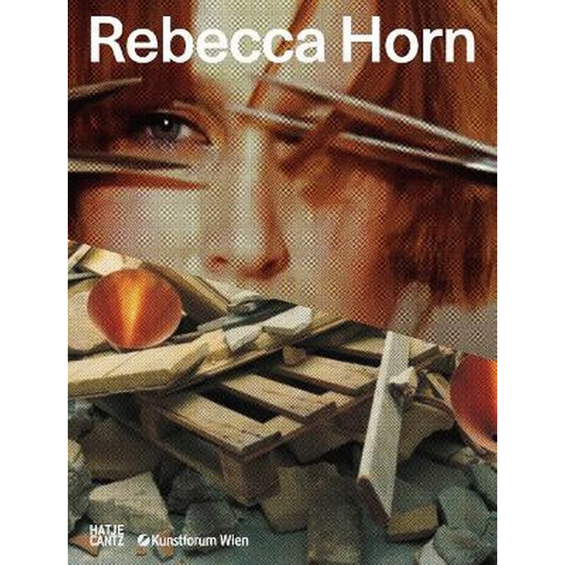 Rebecca Horn (Bilingual edition) : Concert for Anarchy