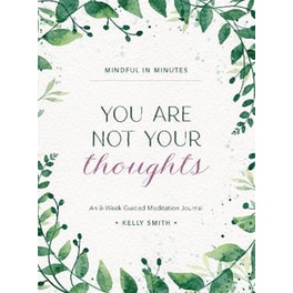 Mindful in Minutes: You Are Not Your Thoughts