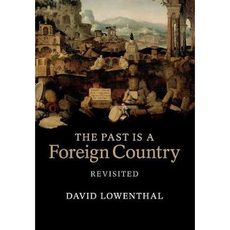 The Past Is a Foreign Country - Revisited