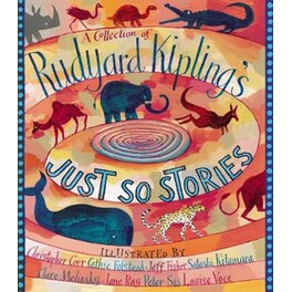 A Collection of Rudyard Kipling's Just So Stories