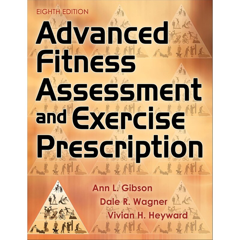 Advanced Fitness Assessment and Exercise Prescription