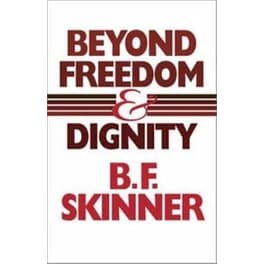 Beyond Freedom and Dignity