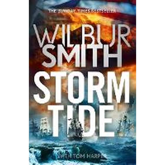 Storm Tide : The landmark 50th global bestseller from the one and only Master of Historical Adventure, Wilbur Smith image 0