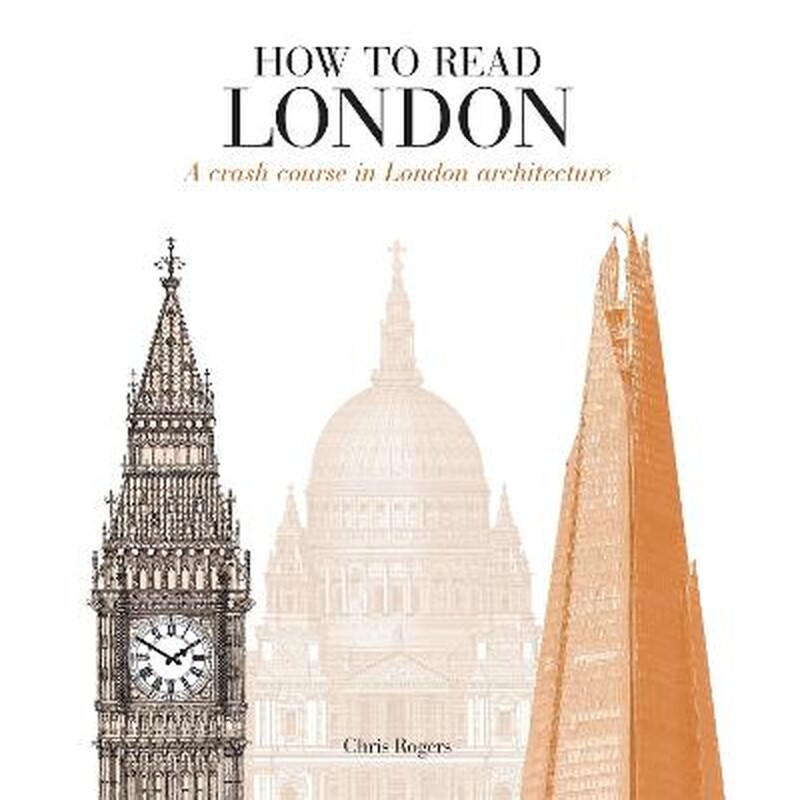 HOW TO READ LONDON: A CRASH COURSE IN LO