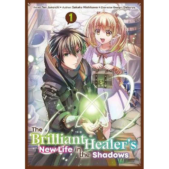 The Brilliant Healer's New Life in the Shadows, Vol. 1 (Manga) image 0