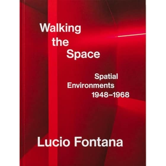 Lucio Fontana: Walking the Space; Spatial Environments, 1948–1968 image 0