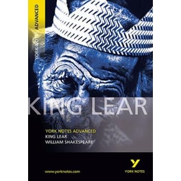 King Lear: York Notes Advanced everything you need to catch up, study and prepare for and 2023 and 2024 exams and assessments