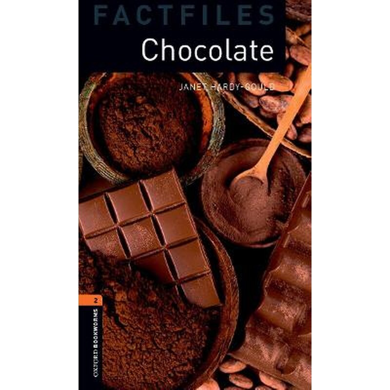 Oxford Bookworms Factfiles: Chocolate: Level 2: 700-Word Vocabulary