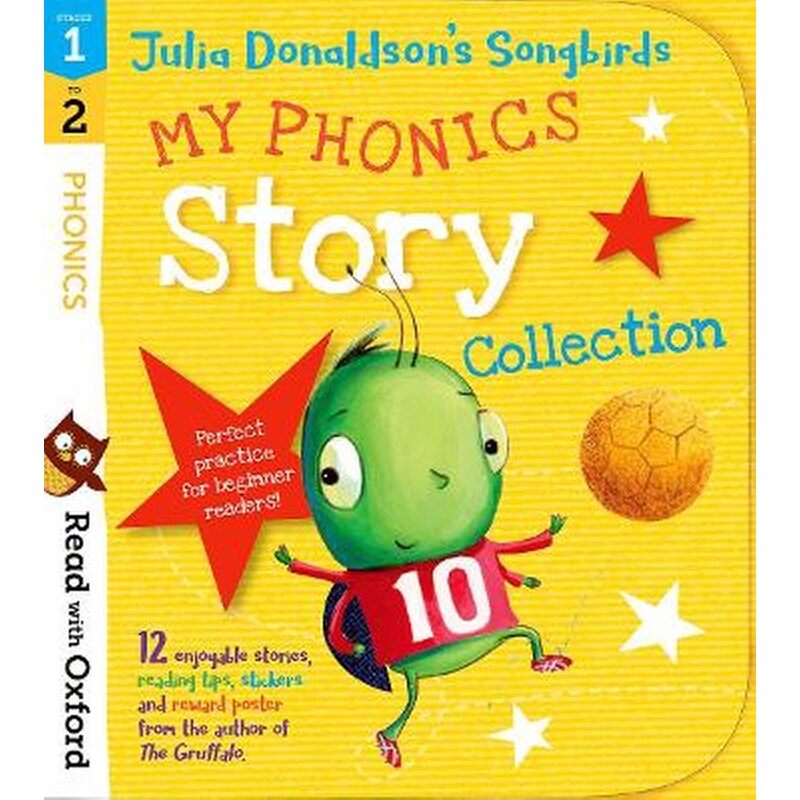 Read with Oxford: Stages 1-2: Julia Donaldsons Songbirds: My Phonics Story Collection