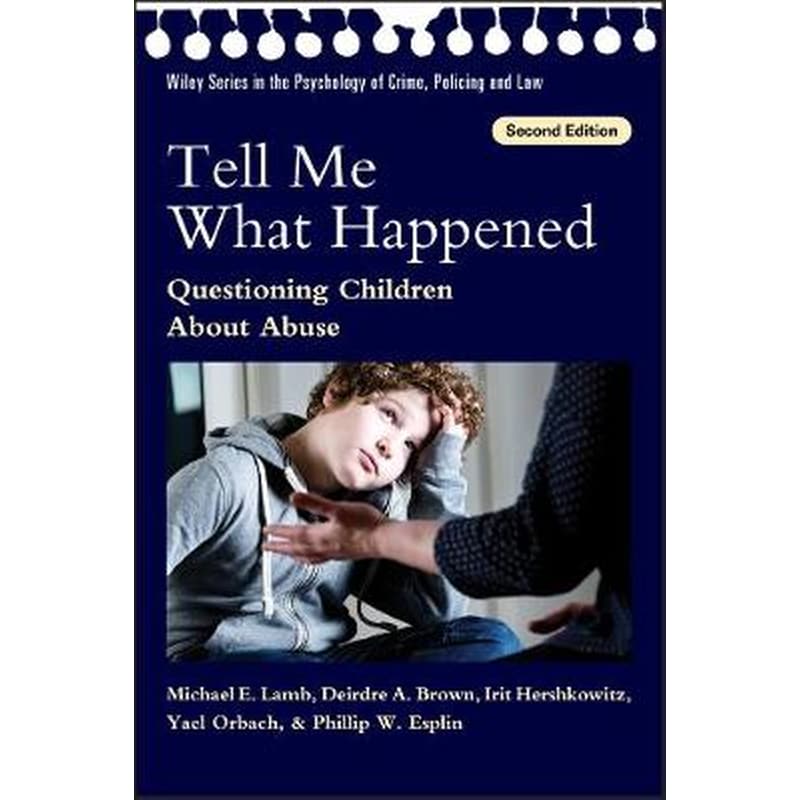 Tell Me What Happened - Questioning Children About Abuse, 2nd Edition