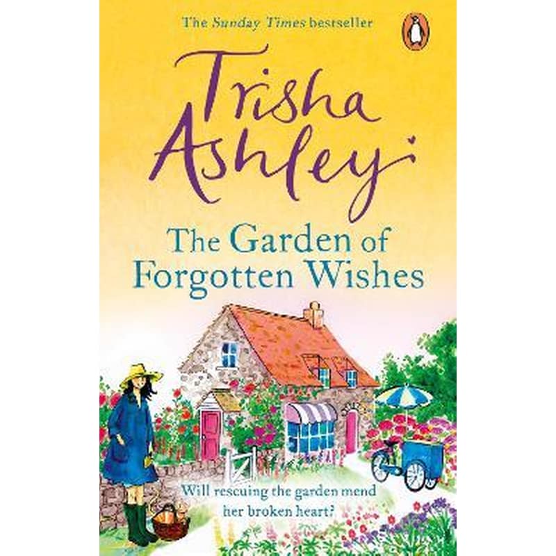 The Garden of Forgotten Wishes : The heartwarming and uplifting new rom-com from the Sunday Times bestseller