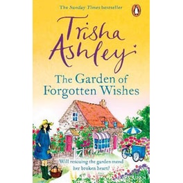 The Garden of Forgotten Wishes : The heartwarming and uplifting new rom-com from the Sunday Times bestseller
